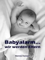Babyalarm...wir werden Eltern: Alles rund um Schwangerschaft, Geburt, Stillzeit, Kliniktasche, Baby-Erstausstattung und Babyschlaf!