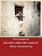 Aus dem Leben der Leana O.: Kleine Textsammlung