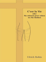 C'est la Vie: oder Sie müssen jetzt sehen wo Sie bleiben