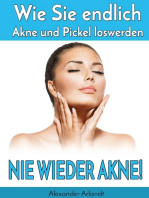 Nie wieder Akne!: Wie Sie endlich Akne und Pickel loswerden