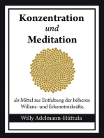 Konzentration und Meditation: als Mittel zur Entfaltung der höheren Willens- und Erkenntniskräfte