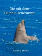 Die mit dem Delphin schwimmt: Eine wahre Begebenheit