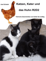 Katzen, Kater und das Huhn R2D2: Tierische Geschichten von heiter bis wolkig
