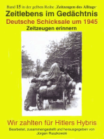 Deutsche Schicksale 1945 - Zeitzeugen erinnern: Wir zahlten für Hitlers Hybris