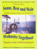Sonne, Brot und Wein – ANEKIs lange Reise zur Schönheit: Wohnsitz Segelboot – Band 31 der maritimen gelben Buchreihe – Teil 1