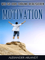 Motivation: Wie Sie Ihre Träume realisieren