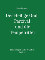 Der Heilige Gral, Parzival und die Tempelritter: Erinnereungen an die Wahrheit - Band 16