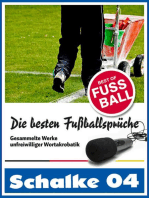 Schalke 04 - Die besten & lustigsten Fussballersprüche und Zitate: Witzige Sprüche aus Bundesliga und Fußball von Huub Stevens bis Asamoah