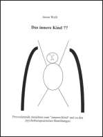 Das innere Kind??: Provozierende Ansichten zum "inneren Kind" und zu psychotherapeutischen Bemühungen