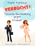VERBUCHT!: Tausche Buchhaltung gegen Freiheit