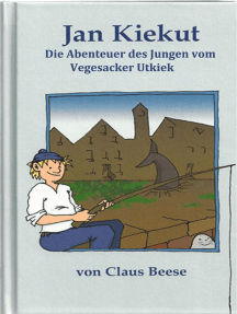 Jan Kiekut: Die Abenteuer des Jungen vom Vegesacker Utkiek