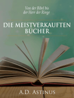 Die Neun meistverkauften Bücher der Literaturgeschichte: Die ganze Welt der Bücher - Von der Bibel bis der Herr der Ringe