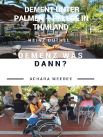 Demenz was dann?: 2,99€ Buchserie: Dement unter Palmen – Pflege in Thailand - 423 Seiten