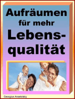 Aufräumen für mehr Lebensqualität: Ordne Dein Leben und werde glücklich