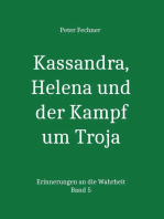 Kassandra, Helena und der Kampf um Troja: Erinnerungen an die Wahrheit - Band 5