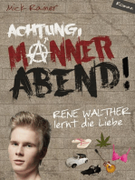 Achtung, MÄNNERABEND!: RENE WALTHER lernt die Liebe
