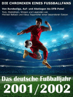 Das deutsche Fußballjahr 2001 / 2002: Von Bundesliga, Auf- und Abstiegen bis DFB-Pokal - Tore, Statistiken, Wissen und Legenden einer besonderen Saison