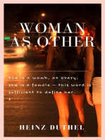 Woman as Other.: She is a womb, an ovary; she is a female – this word is sufficient to define her.