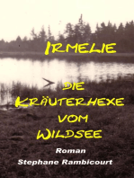 Irmelie, die Kräuterhexe vom Wildsee