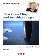 First Class Flüge und Bruchlandungen …: … eine abenteuerliche Geschichte