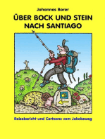 ÜBER BOCK UND STEIN NACH SANTIAGO: Reisebericht und Cartoons vom Jakobsweg