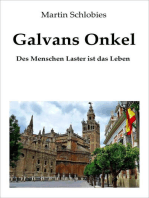 Galvans Onkel: Des Menschen Laster ist das Leben