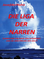 Die Liga der Narren: Planen irre Politiker den Atomkrieg und die Zerstörung der Welt?