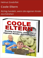 Coole Eltern: Richtig handeln, wenn die eigenen Kinder durchdrehen