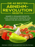 Die 42 besten Abnehm-Revolution 2016 Rezepte: Immer 3 Veganer Rezepte und 3 Rohkost Rezepte von Smoothie bis zum Dessert