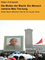 Die Mutter der Macht. Ein Mensch namens Mao Tse-tung.: Dritter Band: Millionen Tote für ein neues China