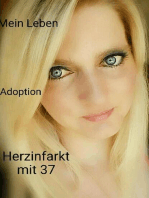 Mein Leben ......Herzinfarkt mit 37. Jede Minute zählt e Book: Mein 2.Geburtstag ! Danke das ich lebe !