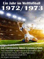 Ein Jahr im Weltfußball 1972 / 1973: Tore, Statistiken & Legenden einer Fußball-Saison im Weltfußball