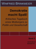 Demokratie macht Spaß!: Kritisches Tagebuch eines Wutbürgers zu Politik und Gesellschaft Band 2 vom 1. Mai 2013 bis 05. Juli 2014