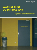 WARUM TUST DU DIR DAS AN?: Tagebuch eines Schulleiters