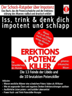 EREKTIONS & POTENZ-KILLER – Iss, trink & denk dich impotent und schlapp: Der Schock-Ratgeber über Impotenz – Das Buch, das die Potenzschwäche und die Erektionsstörung des Mannes radikal erklärt