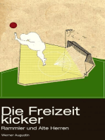 Die Freizeitkicker: Rammler und Alte Herren: Geschichte(n) einer Fußballmannschaft