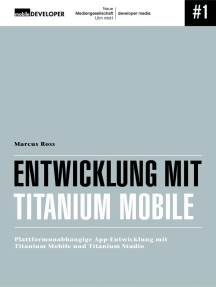Entwicklung mit Titanium Mobile: Plattformunabhängige App-Entwicklung mit Titanium Mobile und Titanium Studio