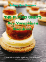 THE FLYING CHEFS Das Vorspeisen Kochbuch: 10 raffinierte exklusive Rezepte vom Flitterwochenkoch von Prinz William und Kate