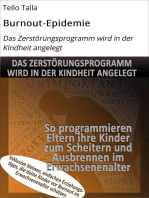 Burnout-Epidemie: Das Zerstörungsprogramm wird in der KIndheit angelegt