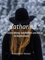 Katharina - Der letzte Winter mit Wölfen und Bären im Buchenland: Der letzte Winter mit Wölfen und Bären im Buchenland