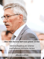 Über Thilo Sarrazin muss gelacht werden: Satirische Begleitung einer scheinbar unaufhaltsamen Aufmischer-Karriere