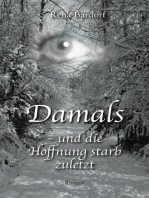 Damals - und die Hoffnung starb zuletzt