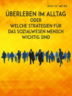 Überleben im Alltag: Welche Strategien für das Sozialwesen Mensch wichtig sind