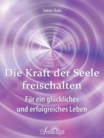 Die Kraft der Seele freischalten: Für ein glückliches und erfolgreiches Leben