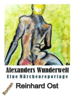 Alexanders Wunderwelt: Eine Märchenreportage