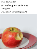 Ein Anfang am Ende des Hungers: Und plötzlich war es Magersucht