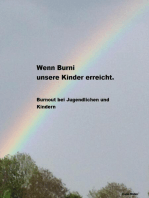 Wenn Burni unsere Kinder erreicht.: Burnout bei Jugendlichen und Kindern