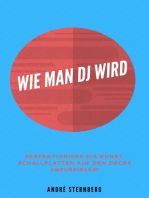 Wie man DJ wird: Perfektioniere die Kunst, Schallplatten auf den Decks abzuspielen!