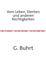 Vom Leben, Sterben und anderen Nichtigkeiten: Gedichte über die wahrlich wichtigen Dinge des Lebens