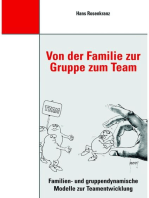 Von der Familie zur Gruppe zum Team: Familien- und gruppendynamische Modelle zur Teamentwicklung